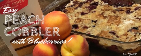 Easy Peach Cobbler with Blueberries